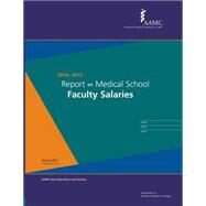 Report on Medical School Faculty Salaries 2014-2015 by Wang, Fan; Weiler, William; Wisniewski, Stefanie, 9781523319619