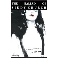 The Ballad of Siddy Church by van Hek, Lin, 9781875559619