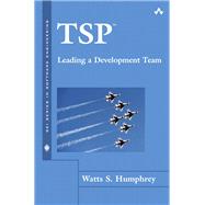 TSP(SM) Leading a Development Team by Humphrey, Watts S., 9780321349620