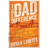 The Dad Difference by Loritts, Bryan; Loritts, Crawford, 9780802419620