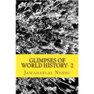 Glimpses of World History by Nehru, Jawaharlal, 9781508459620