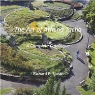 The Art of Athena Tacha. A Complete Catalogue by Spear, Richard E.; Tsiara, Syrago, 9781667859620
