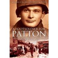 Foot Soldier for Patton: The Story of a 
