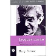 Jacques Lacan and the Freudian Practice of Psychoanalysis by Nobus; Dany, 9780415179621