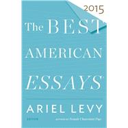 The Best American Essays 2015 by Levy, Ariel, 9780544569621