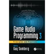 Game Audio Programming 3: Principles and Practices by Guy Somberg, 9781000169621