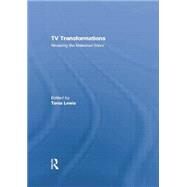 TV Transformations: Revealing the Makeover Show by Lewis,Tania ;Lewis,Tania, 9781138879621