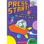 Super Rabbit Boy Blasts Off!: A Branches Book (Press Start! #5) by Flintham, Thomas; Flintham, Thomas, 9781338239621