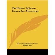 The Hebrew Talisman from a Rare Manuscript by Theosophical Publishing Society, Publish, 9781425359621