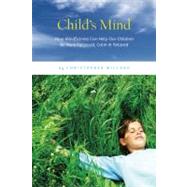 Child's Mind Mindfulness Practices to Help Our Children Be More Focused, Calm, and Relaxed by Willard, Christopher, 9781935209621