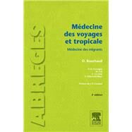Mdecine des voyages et tropicale by Olivier Bouchaud; Paul-Henri Consigny; Michel Cot; Guillaume Le Loup; Sophie Odermatt-Biays, 9782294729621