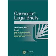 Casenote Legal Briefs: International Law, Keyed to Dunoff, Hakimi, and Ratner by Casenote Legal Briefs, 9798889069621