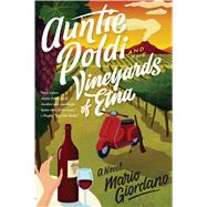 Auntie Poldi and the Vineyards of Etna by Giordano, Mario; Brownjohn, John, 9780358299622