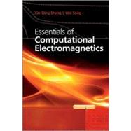 Essentials of Computational Electromagnetics by Sheng, Xin-qing; Song, Wei, 9780470829622
