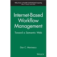 Internet-Based Workflow Management Toward a Semantic Web by Marinescu, Dan C., 9780471439622