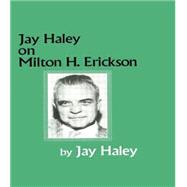 Jay Haley On Milton H. Erickson by Haley,Jay, 9781138009622
