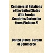 Commercial Relations of the United States With Foreign Countries During the Years by United States Bureau of Foreign Commerce; Rhode Island Historical Society, 9781154469622