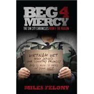 Beg 4 Mercy by Allen, Gregory Miles, 9781505849622