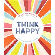 Think Happy Instant Peptalks to Boost Positivity by Salmansohn, Karen, 9781607749622