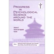 Progress in Psychological Science Around the World. Volume 2: Social and Applied Issues: Proceedings of the 28th International Congress of Psychology by Jing; Qicheng, 9781841699622