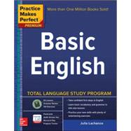 Practice Makes Perfect Basic English, Second Edition (Beginner) 250 Exercises + 40 Audio Pronunciation Exercises via App by Lachance, Julie, 9780071849623