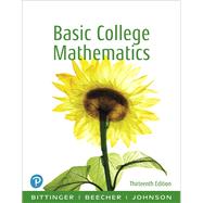 BASIC COLLEGE MATHEMATICS by Bittinger, Marvin L.; Beecher, Judith A.; Johnson, Barbara L., 9780134689623
