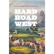 Hard Road West by Meldahl, Keith Heyer, 9780226519623
