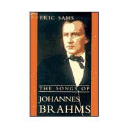 The Songs of Johannes Brahms by Eric Sams, 9780300079623