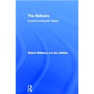 The Balkans: A Post-Communist History by Bideleux; Robert, 9780415229623