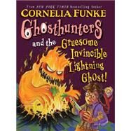 Ghosthunters #2: Ghosthunters and the Gruesome Invincible Lightning Ghost by Funke, Cornelia, 9780439849623