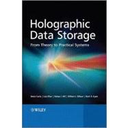 Holographic Data Storage From Theory to Practical Systems by Curtis, Kevin; Dhar, Lisa; Hill, Adrian; Wilson, William; Ayres, Mark, 9780470749623