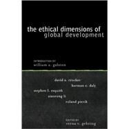 Ethical Dimensions of Global Development by Gehring, Verna V.; Galston, William; Crocker, David A.; Esquith, Stephen L.; Li, Xiaorong; Pierik, Roland; Daly, Herman E., 9780742549623