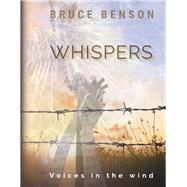 Whispers Voices in the Wind by Benson, Bruce, 9798350909623
