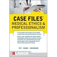 Case Files Medical Ethics and Professionalism by Toy, Eugene; Raine, Susan; Cochrane, Thomas, 9780071839624