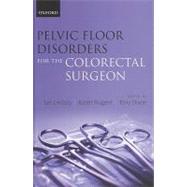 Pelvic Floor Disorders for the Colorectal Surgeon by Lindsey, Ian; Nugent, Karen; Dixon, Tony, 9780199579624