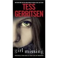 Girl Missing (Previously published as Peggy Sue Got Murdered) A Novel by GERRITSEN, TESS, 9780345549624