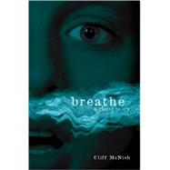 Breathe by McNish, Cliff, 9780761349624
