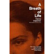BREATH OF LIFE  PA by Lispector, Clarice; Lorenz, Johnny; Moser, Benjamin, 9780811219624