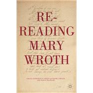 Re-Reading Mary Wroth by Larson, Katherine R.; Miller, Naomi J., 9781137479624