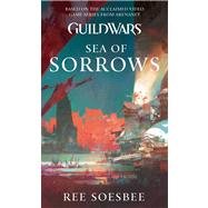 Guild Wars: Sea of Sorrows by Soesbee, Ree, 9781416589624