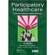 Participatory Healthcare: A Person-Centered Approach to Healthcare Transformation by Oldenburg; Jan, 9781498769624