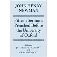 John Henry Newman Fifteen Sermons Preached before the University of Oxford by Earnest, James David; Tracey, Gerard, 9780198269625