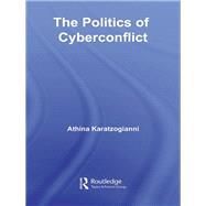 The Politics of Cyberconflict by Karatzogianni, Athina, 9780203969625