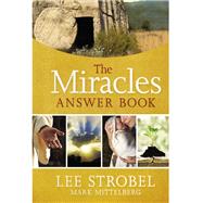 The Miracles Answer Book by Strobel, Lee; Mittelberg, Mark, 9780310339625