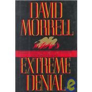 Extreme Denial by Morrell, David, 9780446519625