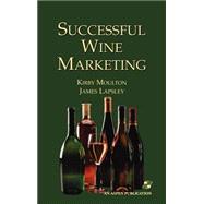 Successful Wine Marketing by Moulton, Kirby; Lapsley, James T., 9780834219625