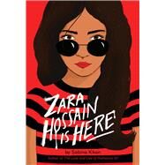 Zara Hossain Is Here by Khan, Sabina, 9781338819625