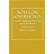 Notes on Sovereignty by Lansing, Robert, 9781505299625
