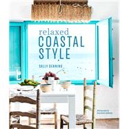 Relaxed Coastal Style by Denning, Sally; Edwards, Benjamin, 9781849759625