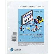 Business Communication Essentials Fundamental Skills for the Mobile-Digital-Social Workplace, Student Value Edition by Bovee, Courtland L.; Thill, John V., 9780134729626